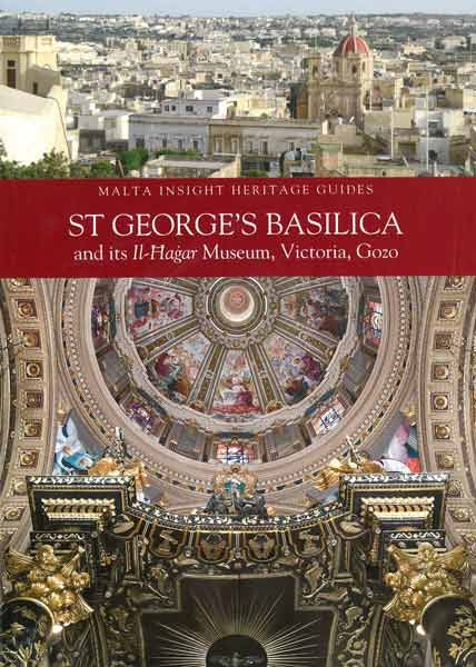 St George’s Basilica and its Il-Ħaġar Museum, Victoria, Gozo - Malta Insight Heritage Guides - Agenda Bookshop
