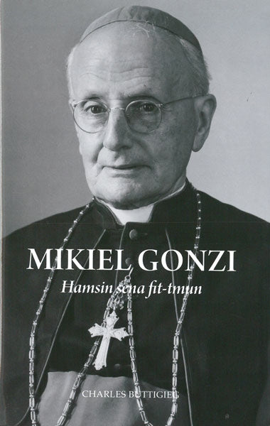 Mikiel Gonzi - Ħamsin sena fit-tmun - Agenda Bookshop