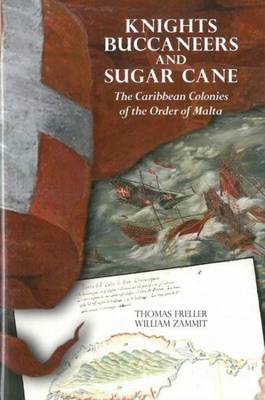 Knights, Buccaneers, and Sugar Cane: The Caribbean Colonies of the Order of Malta - Agenda Bookshop