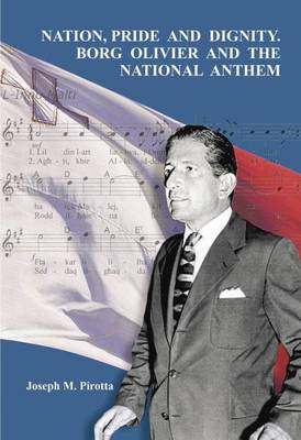 Nation, Pride and Dignity. Borg Olivier and the National Anthem - Agenda Bookshop