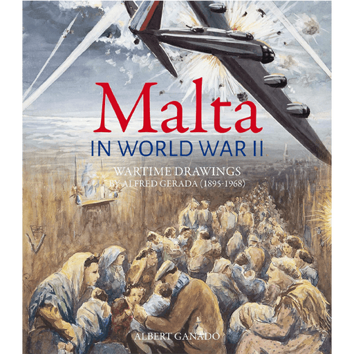 Malta in World War II (Wartime Drawings by Alf Gerada) - Agenda Bookshop