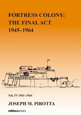 Fortress Colony: The Final Act Vol. IV 1945-1964 - Agenda Bookshop