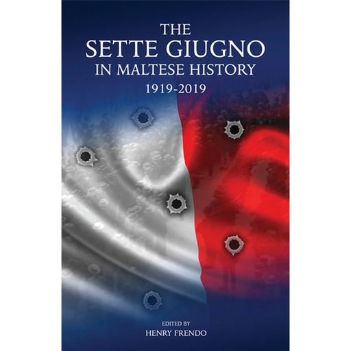 The Sette Giugno in Maltese History 1919  2019 - Agenda Bookshop