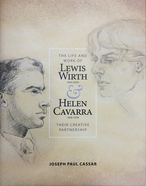 The Life and Work of Lewis Wirth 1923-2010 & Helen Cavarra 1926-1978 - Their Creative Partnership - Agenda Bookshop