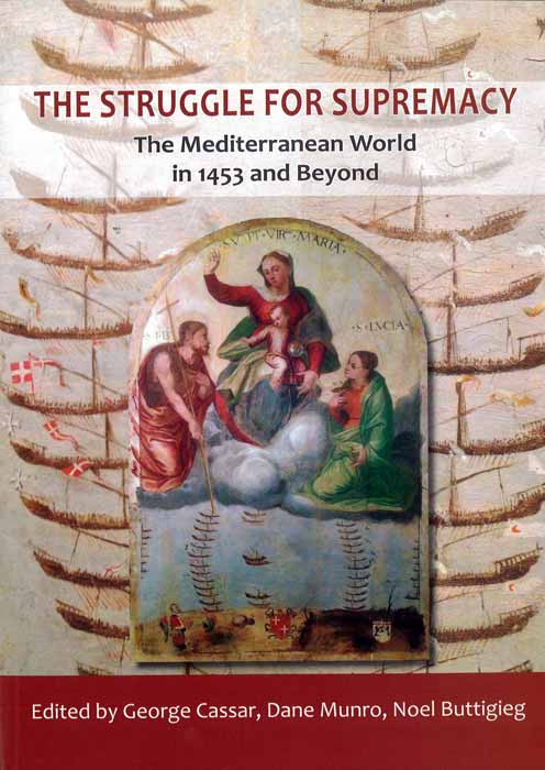 The Struggle for Supremacy - The Mediterranean world in 1453 and Beyond - Agenda Bookshop