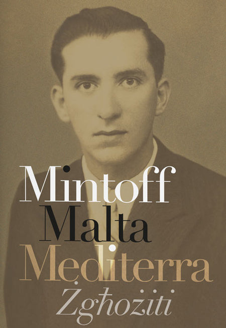 Mintoff, Malta Mediterra: Żgħożiti    L-awtobijografija - Agenda Bookshop