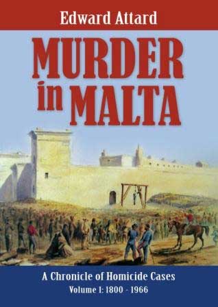 Murder in Malta  A chronicle of Homicide Cases Vol 1: 1800-1966 - Agenda Bookshop