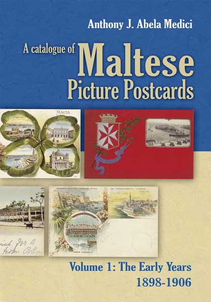 Maltese Picture Postcards  The Definitive Catalogue - Volume 1: The Early Years 1898-1906 - Agenda Bookshop
