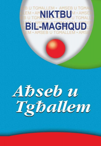 AHSEB U TGHALLEM: NIKTBU BIL-MAGHQUD - Agenda Bookshop