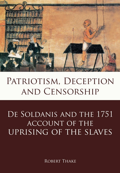 Patriotism, Deception and Censorship - De Soldanis and the 1751 account of the uprising of the slaves - Agenda Bookshop