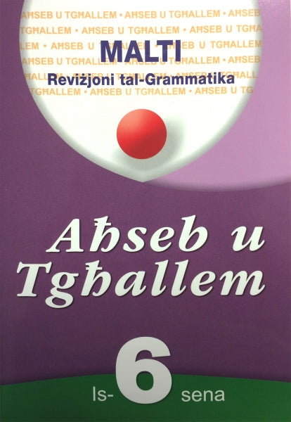 AHSEB U TGHALLEM YR6 MALTI REV GRAMMATIKA - Agenda Bookshop