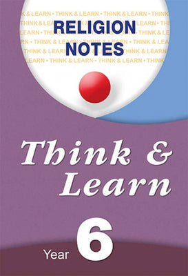 THINK AND LEARN YR6 RELIGION NOTES - Agenda Bookshop