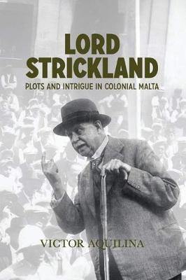 Lord Strickland- Plots and intrigue in colonial Malta - Agenda Bookshop