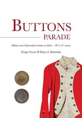Buttons Parade - Military and civilian uniform buttons in Malta –18th to 21st century - Agenda Bookshop