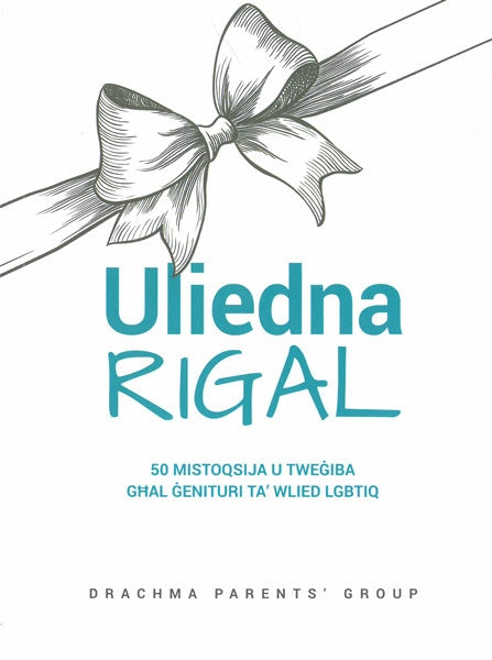 Uliedna Rigal - 50 mistoqsija u tweġiba għal ġenituri ta' wlied LGBTIQ - Agenda Bookshop