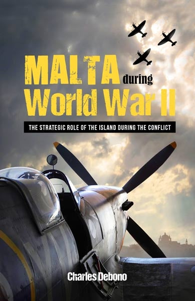Malta During World War II  The strategic role of the island during the conflict. - Agenda Bookshop