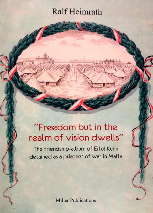 “Freedom but in the realm of vision dwells” - The friendship-album of Eitel Kuhn detained as a prisoner of war in Malta - Agenda Bookshop