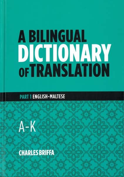 A Bilingual Dictionary of Translation A – K  -Part 1 English - Maltese - Agenda Bookshop