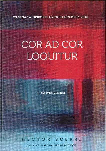Cor ad Cor Loquitur - 25 Sena ta' diskorsi Aġjografiċi (1993 - 2018) L-Ewwel Volum - Agenda Bookshop