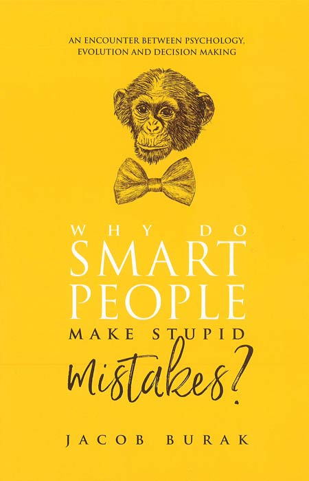 Why do Smart People make Stupid Mistakes? - An Encounter between Psychology, Evolution and Decision Making - Agenda Bookshop