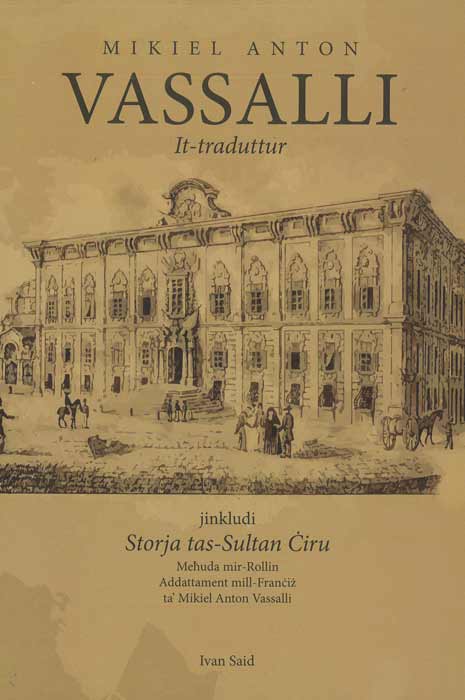 Mikiel Anton Vassalli It-traduttur jinkludi Storja tas-Sultan Ċiru Meħuda mir-Rollin Addattament mill-Franċiż ta’ Mikiel Anton Vassalli - Agenda Bookshop