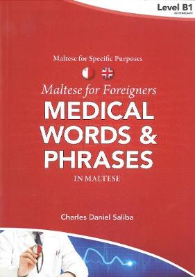 Medical Words & Phrases in Maltese  Maltese for foreigners - Maltese for Specific Purposes - Level B1 - Agenda Bookshop