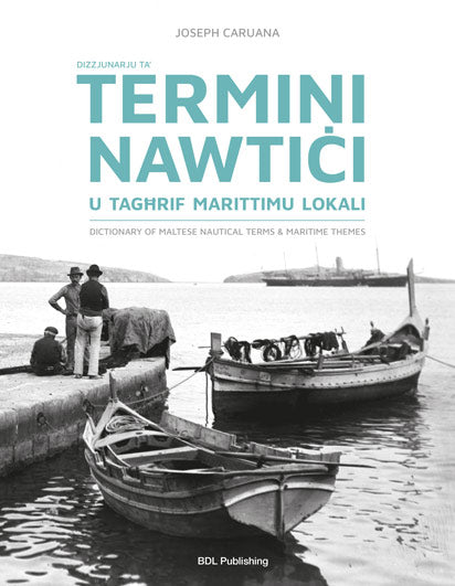 Dizzjunarju ta’ Termini Nawtiċi - Dictionary of Maltese Nautical Terms - Agenda Bookshop
