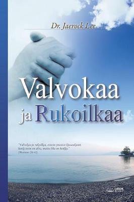 Valvokaa ja Rukoilkaa: Keep Watching and Praying (Finnish) - Agenda Bookshop