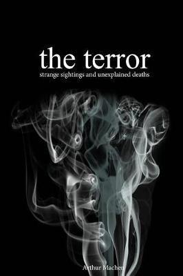 The Terror: Strange Sightings and Unexplained Deaths - Agenda Bookshop