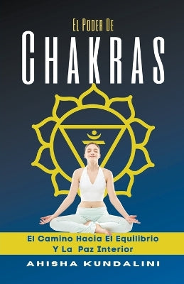 El Poder De Chakras - El Camino Hacia El Equilibrio Y La Paz Interior - Agenda Bookshop