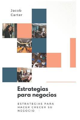 Estrategias para negocios: Estrategias para hacer crecer su negocio - Agenda Bookshop