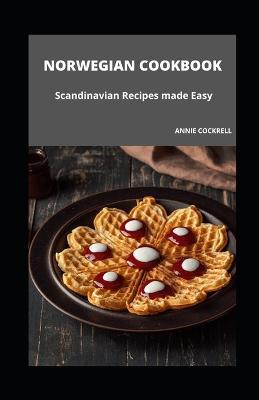 Norwegian Cookbook: Scandinavian Recipes Made Easy - Agenda Bookshop