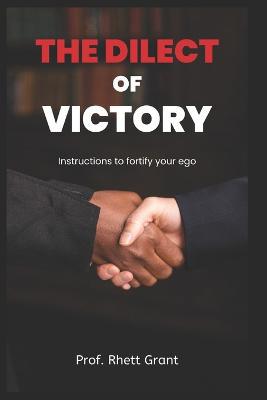 The Dialect Of Victory: Instructions To Fortify Your Ego 