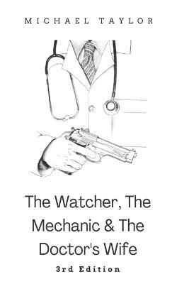 The Watcher, The Mechanic and The Doctor''s Wife - 3rd Edition - Agenda Bookshop