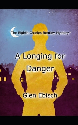 A Longing for Danger: The Eighth Charles Bentley Mystery - Agenda Bookshop