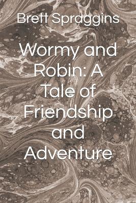 Wormy and Robin: A Tale of Friendship and Adventure - Agenda Bookshop