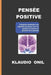 Pensée Positive: Comment atteindre vos objectifs et vivre une vie positive à travers le pouvoir de la pensée - Agenda Bookshop