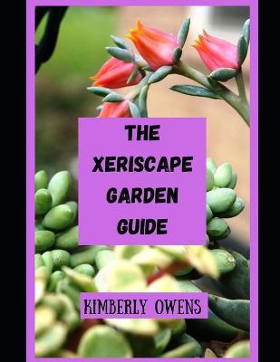 The Xeriscape Garden Guide: Practical Steps on Successfully Setting up a Xeriscape Garden - Agenda Bookshop