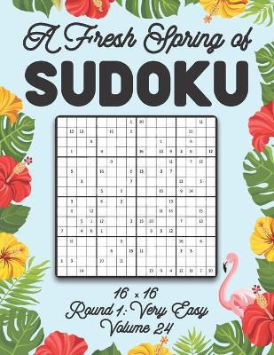 A Fresh Spring of Sudoku 16 x 16 Round 1: Very Easy Volume 24: Sudoku for Relaxation Spring Puzzle Game Book Japanese Logic Sixteen Numbers Math Cross Sums Challenge 16x16 Grid Beginner Friendly Ea... - Agenda Bookshop