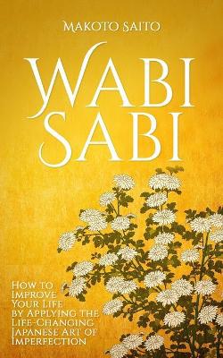 Wabi Sabi: How to Improve Your Life by Applying the Life-Changing Japanese Art of Imperfection - Agenda Bookshop