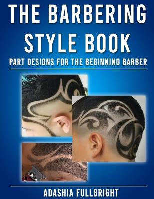 The Barbering Style Book: Part Designs For The Beginning Barber - Agenda Bookshop