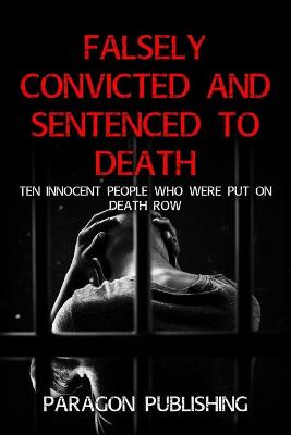 Falsely Convicted and Sentenced to Death: Ten Innocent People Who Were Put on Death Row - Agenda Bookshop