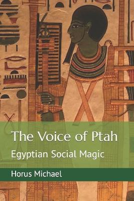 The Voice of Ptah: Egyptian Social Magic - Agenda Bookshop