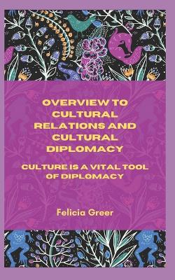 Overview to cultural relations and cultural diplomacy: Culture is a vital tool of Diplomacy - Agenda Bookshop