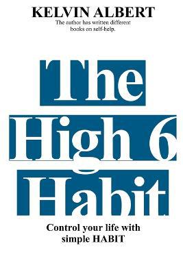 The High 6 Habit: Control your life with simple habit. - Agenda Bookshop