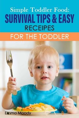 Simple Toddler Food: Survival Tips & Easy Receipes For The Toddler - Agenda Bookshop