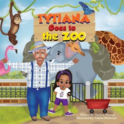 Tytiana Goes To The Zoo: Celebrate the Special bond between Granddaughter and Grandpa - Agenda Bookshop