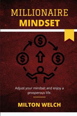 Millionaire Mindset: The Painless Method of Thinking Which Creates Millionaire''s Mindset - Agenda Bookshop