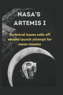 NASA''s Artemis I: Technical issues calls off second launch attempt for moon mission - Agenda Bookshop