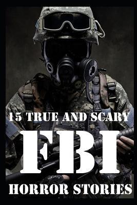 15 TRUE AND SCARY FBI Horror Stories - Agenda Bookshop